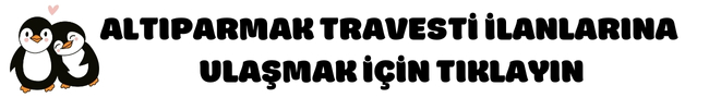 altıparmak travesti ilanları
